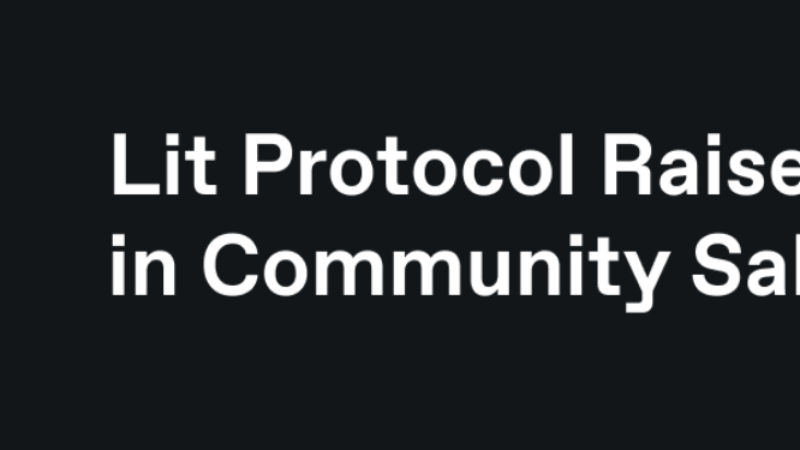 Lit Protocol Concludes Community Sale, Raises $1.1M