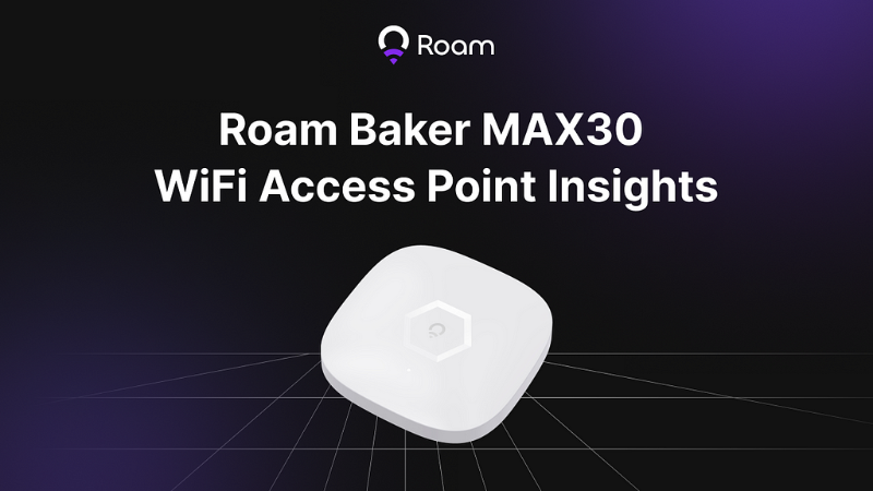 Revolutionize Your Network with Roam Baker MAX30