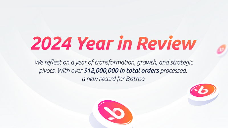 Bistroo 2024 Review: Growth, Pivots, and Future Plans