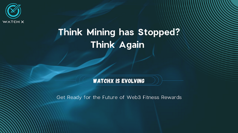 WatchX: Evolution of Mining and the Future of Web3